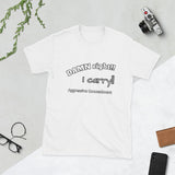 Aggressive Concealment I carry Short-Sleeve Unisex T-Shirt