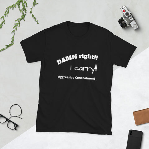 Aggressive Concealment I carry Short-Sleeve Unisex T-Shirt